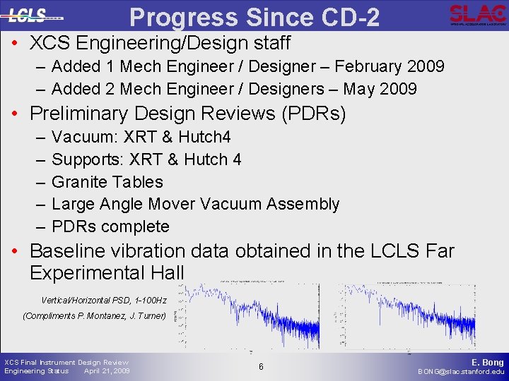 Progress Since CD-2 • XCS Engineering/Design staff – Added 1 Mech Engineer / Designer