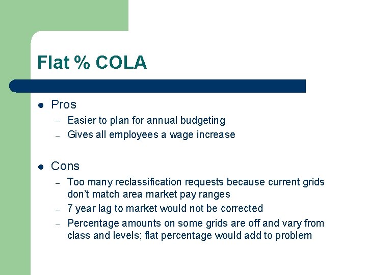Flat % COLA l Pros – – l Easier to plan for annual budgeting