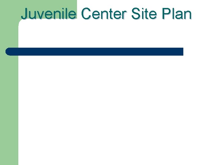 Juvenile Center Site Plan 