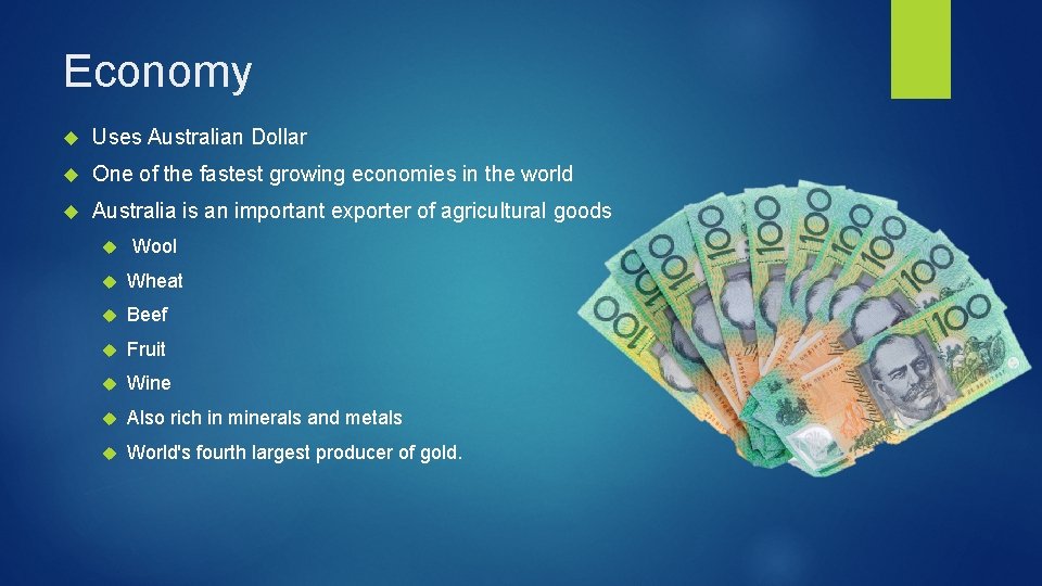 Economy Uses Australian Dollar One of the fastest growing economies in the world Australia