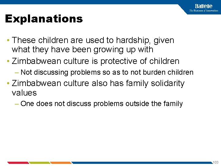 Explanations • These children are used to hardship, given what they have been growing