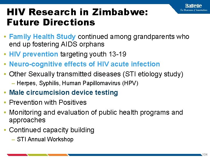 HIV Research in Zimbabwe: Future Directions • Family Health Study continued among grandparents who