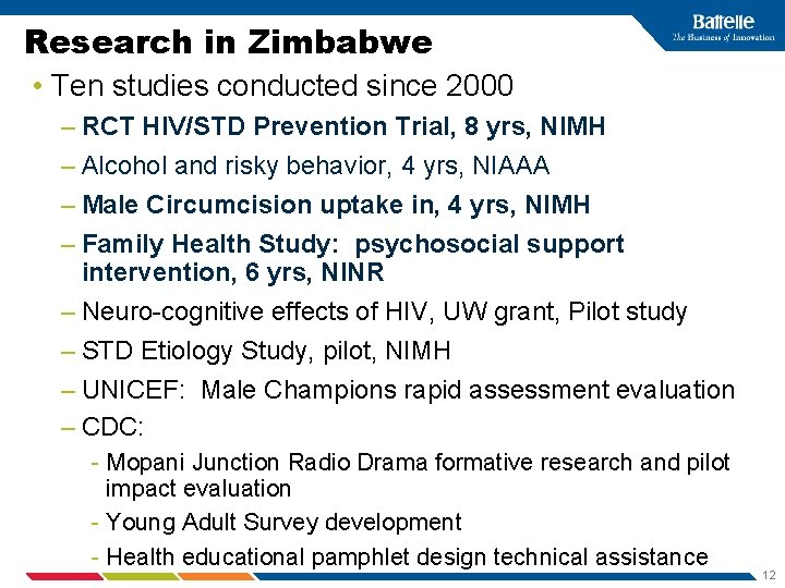 Research in Zimbabwe • Ten studies conducted since 2000 – RCT HIV/STD Prevention Trial,