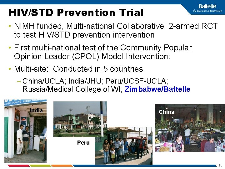 HIV/STD Prevention Trial • NIMH funded, Multi-national Collaborative 2 -armed RCT to test HIV/STD