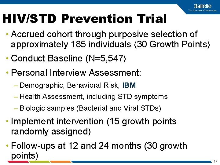 HIV/STD Prevention Trial • Accrued cohort through purposive selection of approximately 185 individuals (30