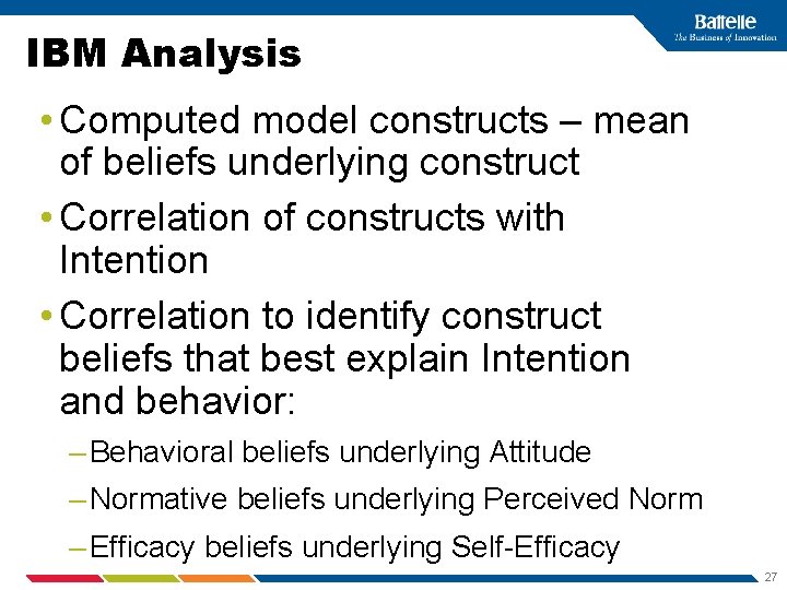 IBM Analysis • Computed model constructs – mean of beliefs underlying construct • Correlation