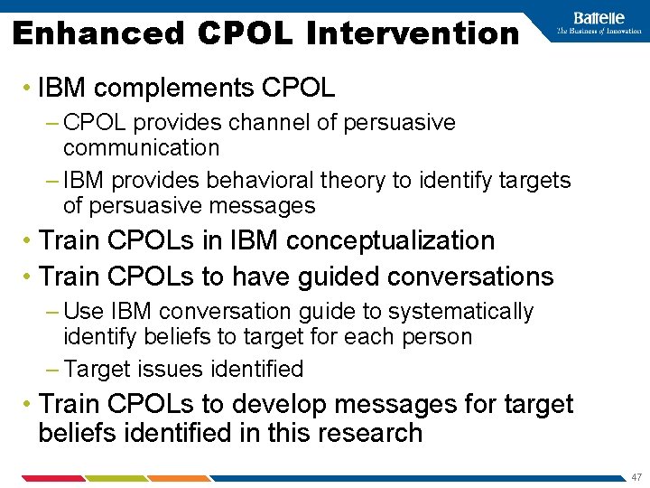 Enhanced CPOL Intervention • IBM complements CPOL – CPOL provides channel of persuasive communication