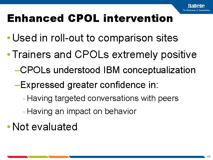 Enhanced CPOL intervention • Used in roll-out to comparison sites • Trainers and CPOLs