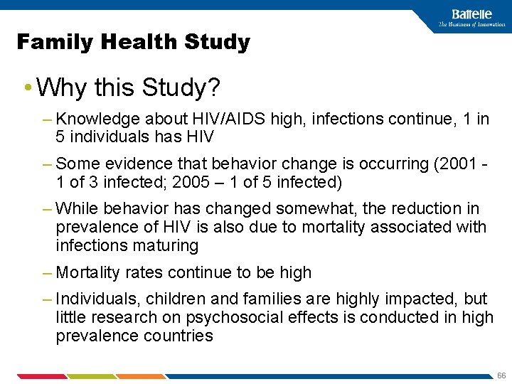 Family Health Study • Why this Study? – Knowledge about HIV/AIDS high, infections continue,