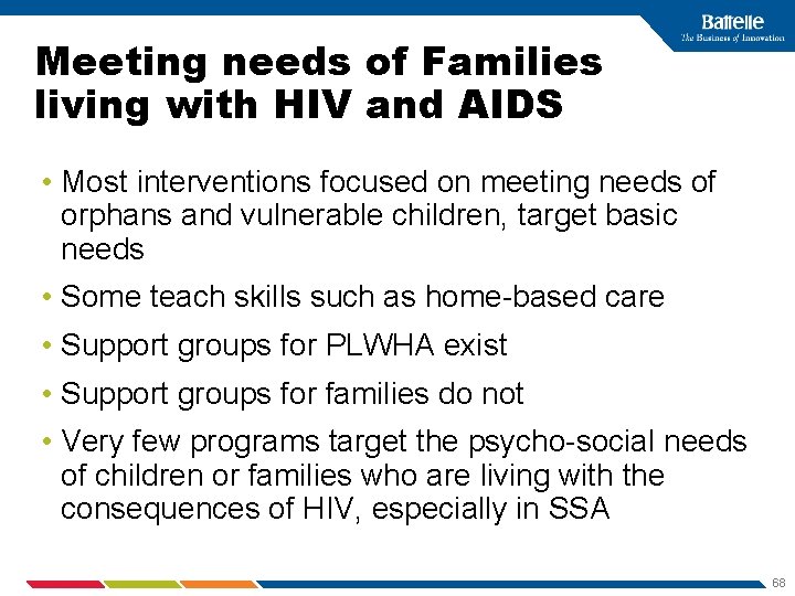 Meeting needs of Families living with HIV and AIDS • Most interventions focused on