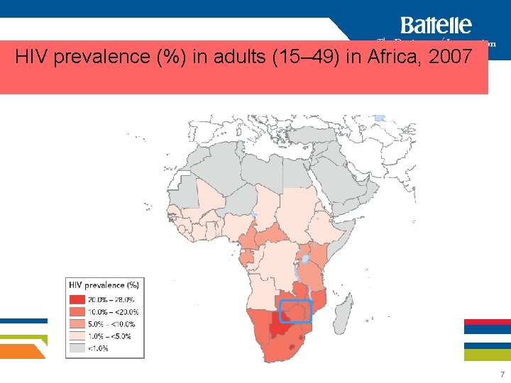 HIV prevalence (%) in adults (15– 49) in Africa, 2007 7 