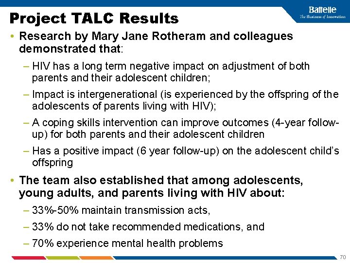 Project TALC Results • Research by Mary Jane Rotheram and colleagues demonstrated that: –