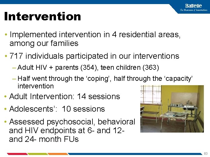 Intervention • Implemented intervention in 4 residential areas, among our families • 717 individuals