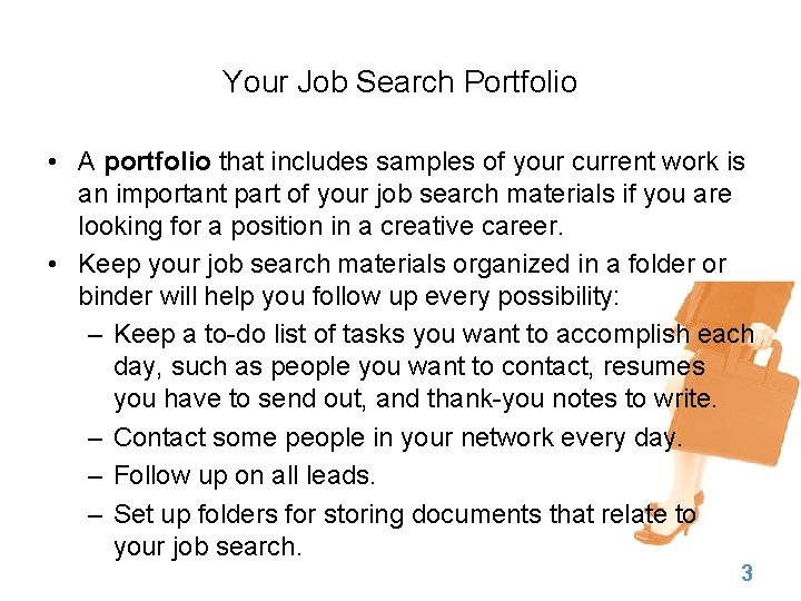 Your Job Search Portfolio • A portfolio that includes samples of your current work