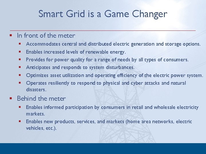 Smart Grid is a Game Changer § In front of the meter § §