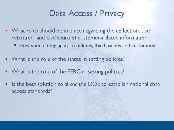 Data Access / Privacy § What rules should be in place regarding the collection,
