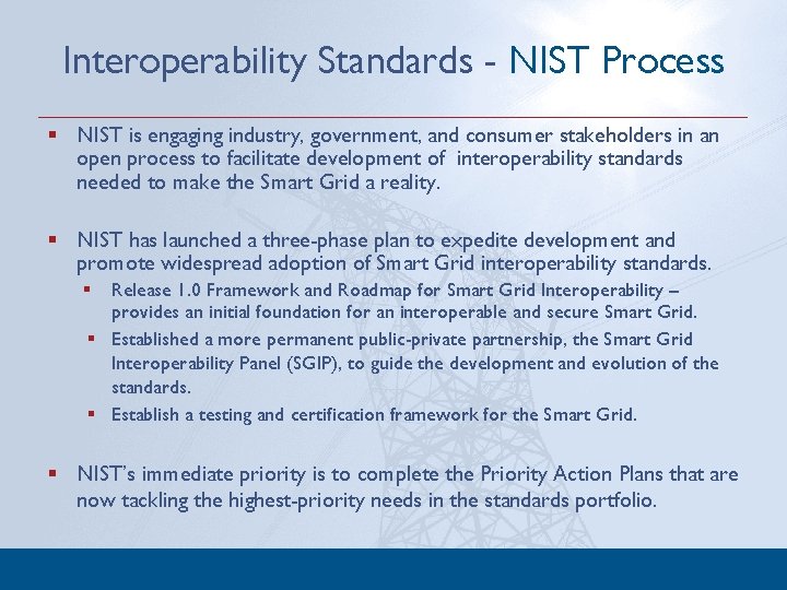 Interoperability Standards - NIST Process § NIST is engaging industry, government, and consumer stakeholders