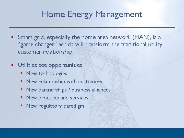 Home Energy Management § Smart grid, especially the home area network (HAN), is a