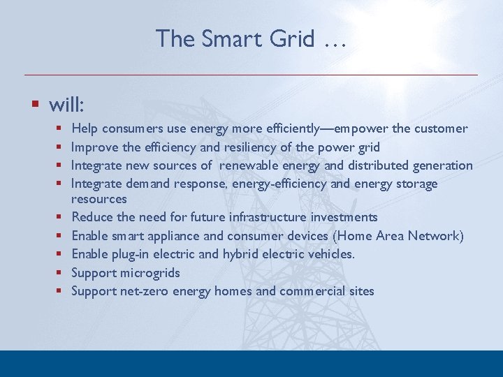 The Smart Grid … § will: § § § § § Help consumers use