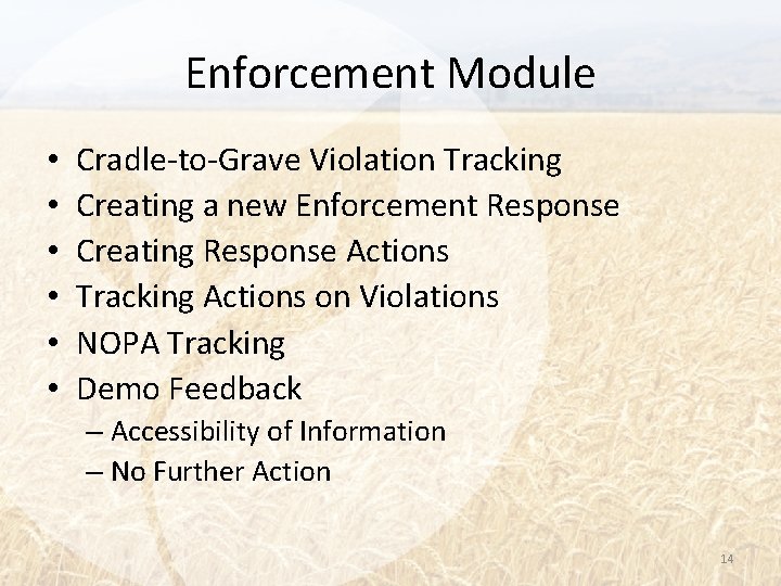 Enforcement Module • • • Cradle-to-Grave Violation Tracking Creating a new Enforcement Response Creating