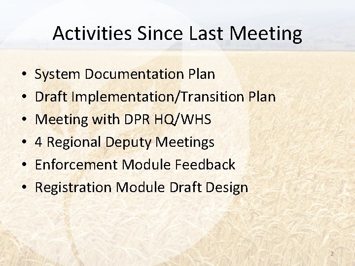 Activities Since Last Meeting • • • System Documentation Plan Draft Implementation/Transition Plan Meeting