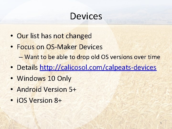 Devices • Our list has not changed • Focus on OS-Maker Devices – Want