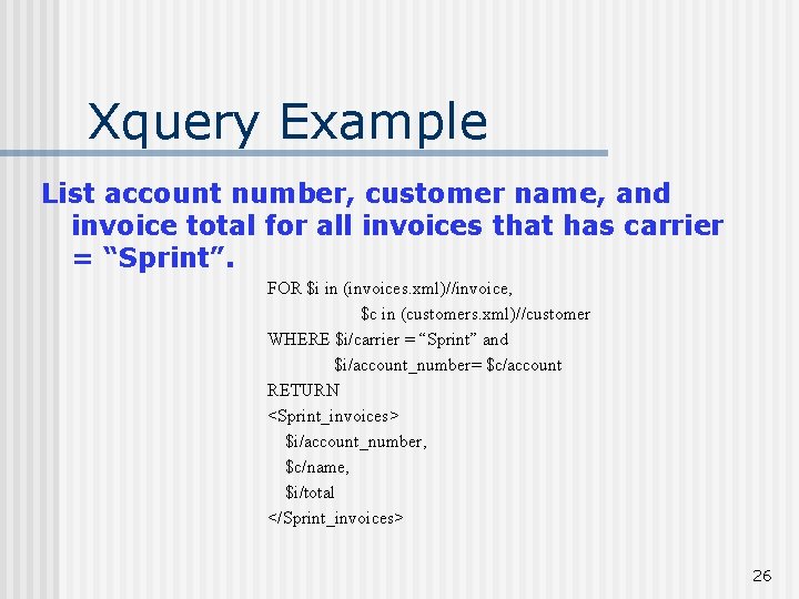 Xquery Example List account number, customer name, and invoice total for all invoices that