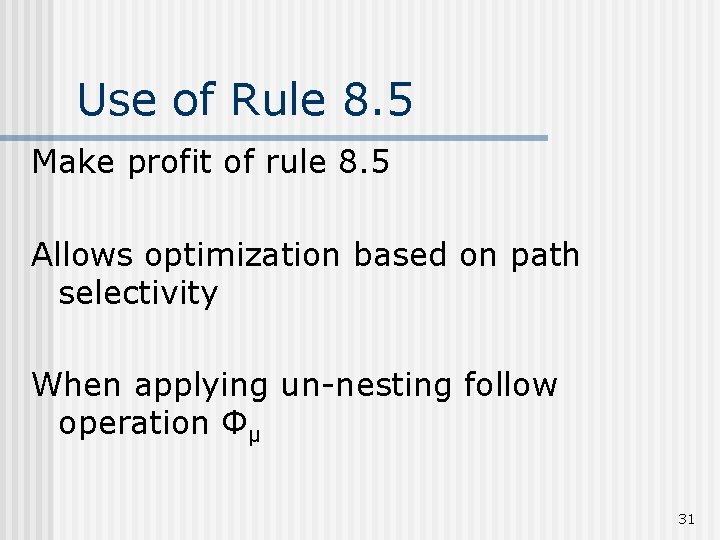 Use of Rule 8. 5 Make profit of rule 8. 5 Allows optimization based