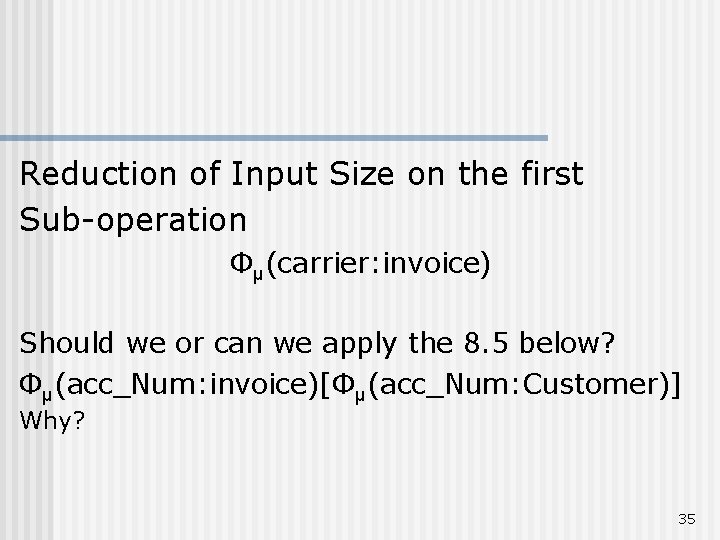 Reduction of Input Size on the first Sub-operation Φμ(carrier: invoice) Should we or can
