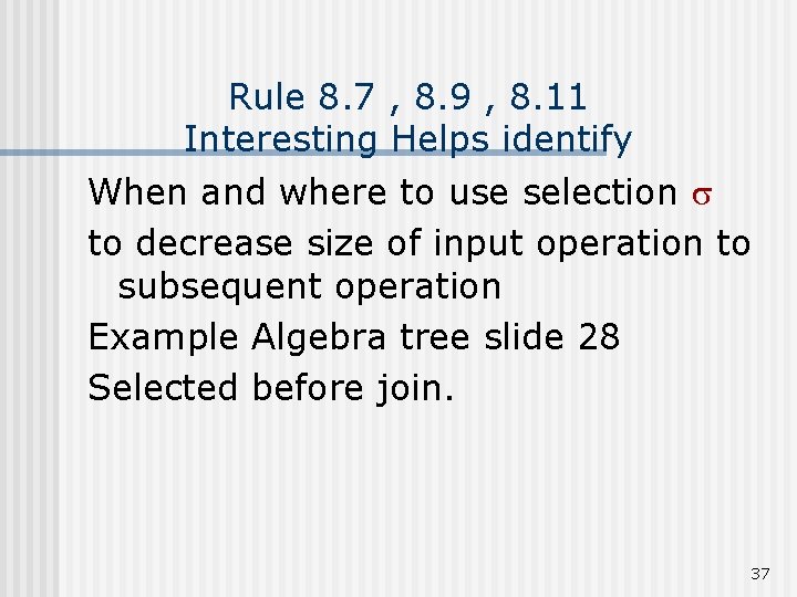 Rule 8. 7 , 8. 9 , 8. 11 Interesting Helps identify When and