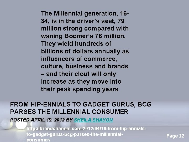 The Millennial generation, 1634, is in the driver’s seat, 79 million strong compared with