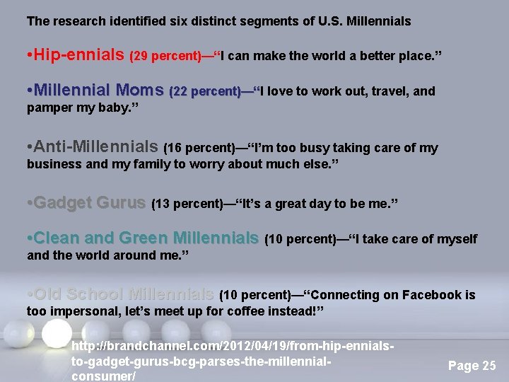 The research identified six distinct segments of U. S. Millennials • Hip-ennials (29 percent)—“I