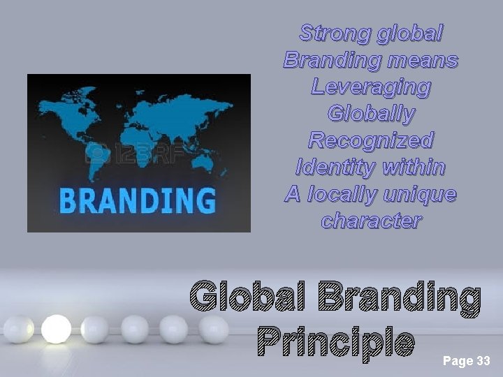 Strong global Branding means Leveraging Globally Recognized Identity within A locally unique character Global