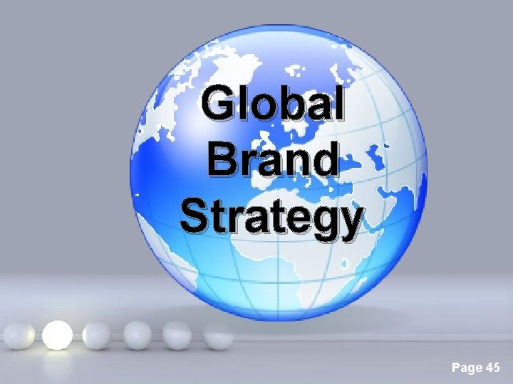 Global Brand Strategy Powerpoint Templates Page 45 