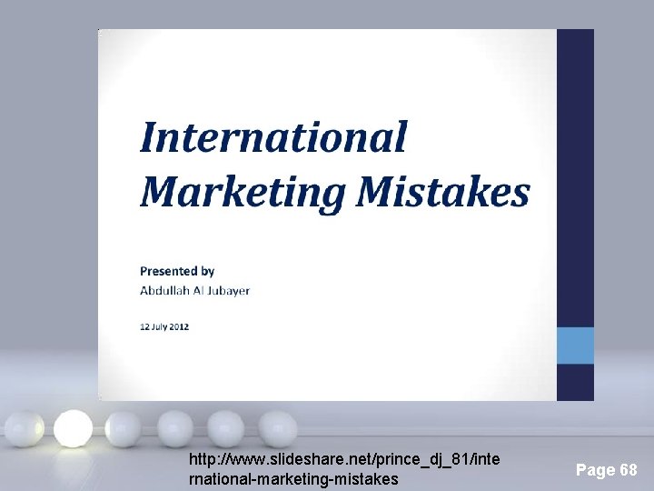 http: //www. slideshare. net/prince_dj_81/inte Powerpoint Templates rnational-marketing-mistakes Page 68 