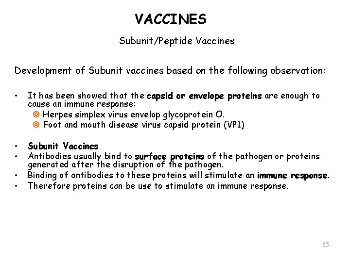 VACCINES Subunit/Peptide Vaccines Development of Subunit vaccines based on the following observation: • It