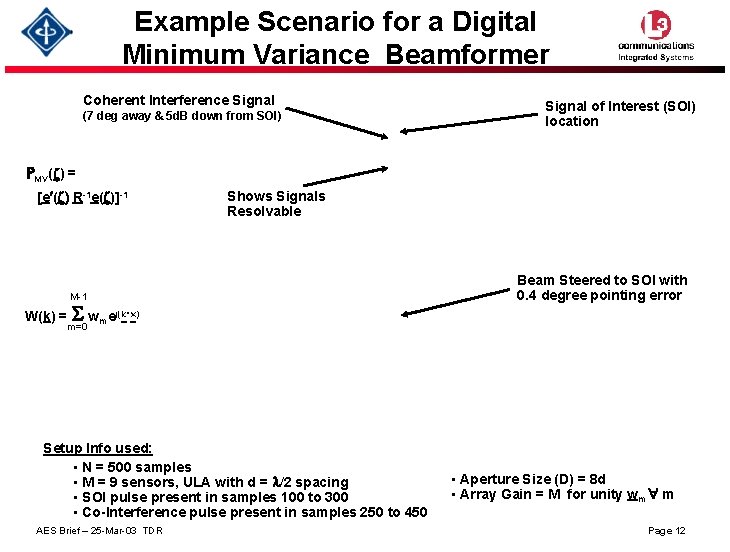 Example Scenario for a Digital Minimum Variance Beamformer Coherent Interference Signal (7 deg away Example Scenario for a Digital Minimum Variance Beamformer Coherent Interference Signal (7 deg away