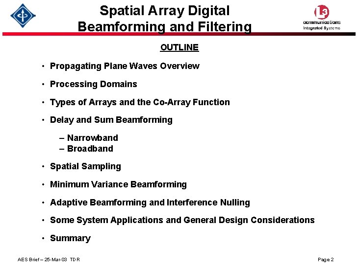Spatial Array Digital Beamforming and Filtering OUTLINE • Propagating Plane Waves Overview • Processing Spatial Array Digital Beamforming and Filtering OUTLINE • Propagating Plane Waves Overview • Processing