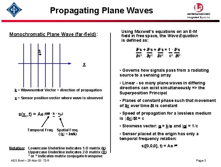 Propagating Plane Waves Monochromatic Plane Wave (far-field): Using Maxwell’s equations on an E-M field