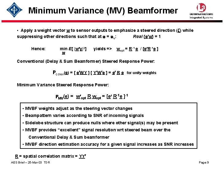 Minimum Variance (MV) Beamformer • Apply a weight vector w to sensor outputs to
