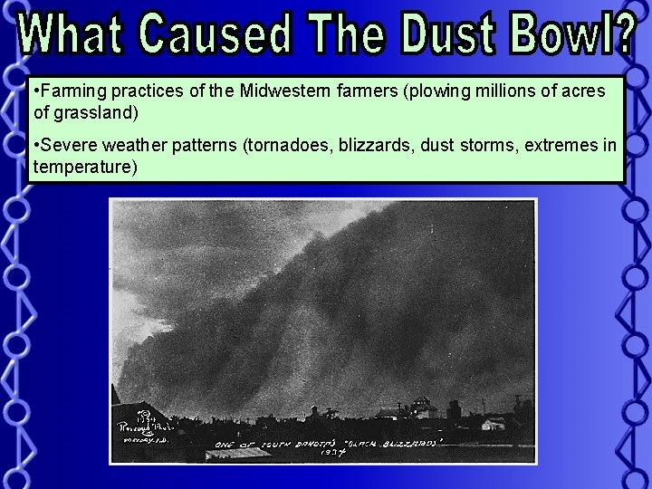  • Farming practices of the Midwestern farmers (plowing millions of acres of grassland)