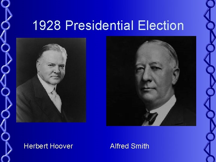 1928 Presidential Election Herbert Hoover Alfred Smith 