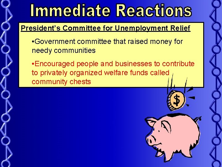 President’s Committee for Unemployment Relief • Government committee that raised money for needy communities