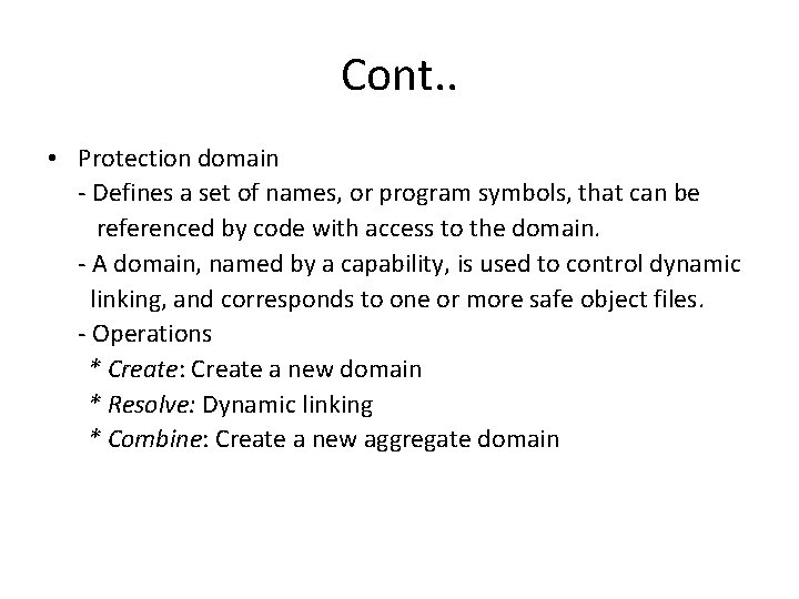 Cont. . • Protection domain - Defines a set of names, or program symbols,