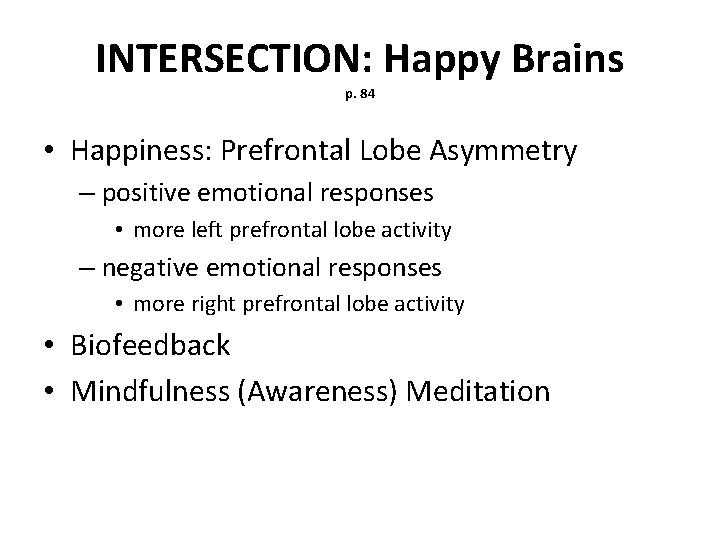 INTERSECTION: Happy Brains p. 84 • Happiness: Prefrontal Lobe Asymmetry – positive emotional responses