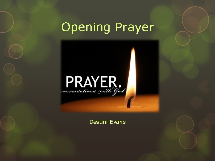 Opening Prayer Destini Evans 