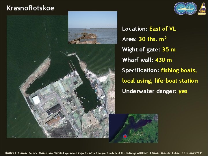 Krasnoflotskoe Location: East of VL Area: 30 ths. m 2 Wight of gate: 35