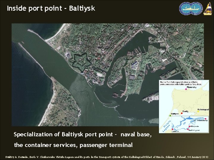 Inside port point - Baltiysk Specialization of Baltiysk port point - naval base, the