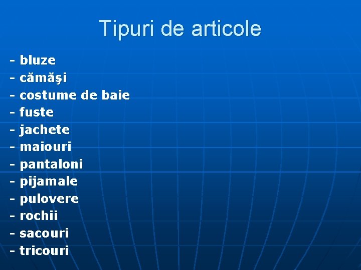 Tipuri de articole - bluze - cămăşi - costume de baie - fuste -