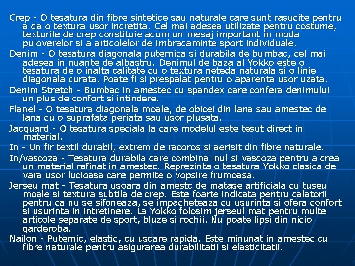 Crep - O tesatura din fibre sintetice sau naturale care sunt rasucite pentru a